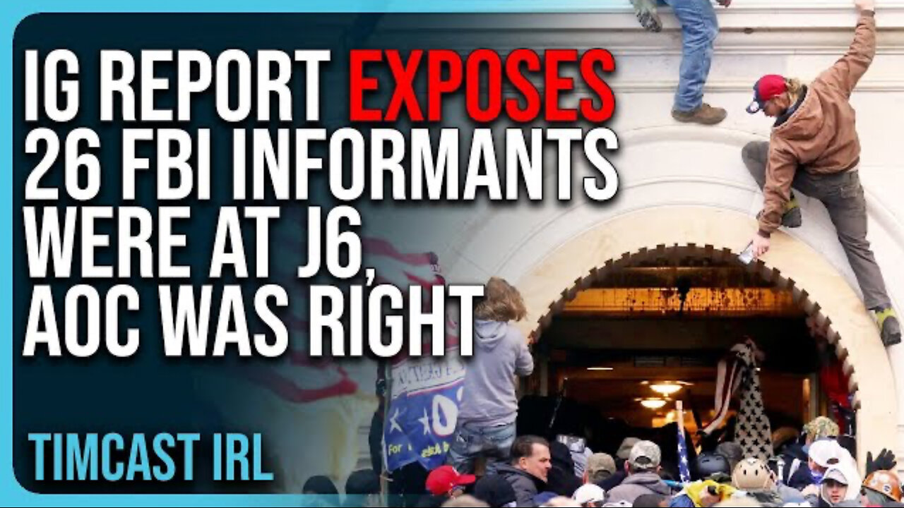 IG Report EXPOSES 26 FBI Informants Were At J6, AOC Was RIGHT, It Was An INSIDE JOB!