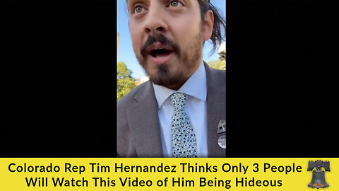 Colorado Rep Tim Hernandez Thinks Only 3 People Will Watch This Video of Him Being Hideous