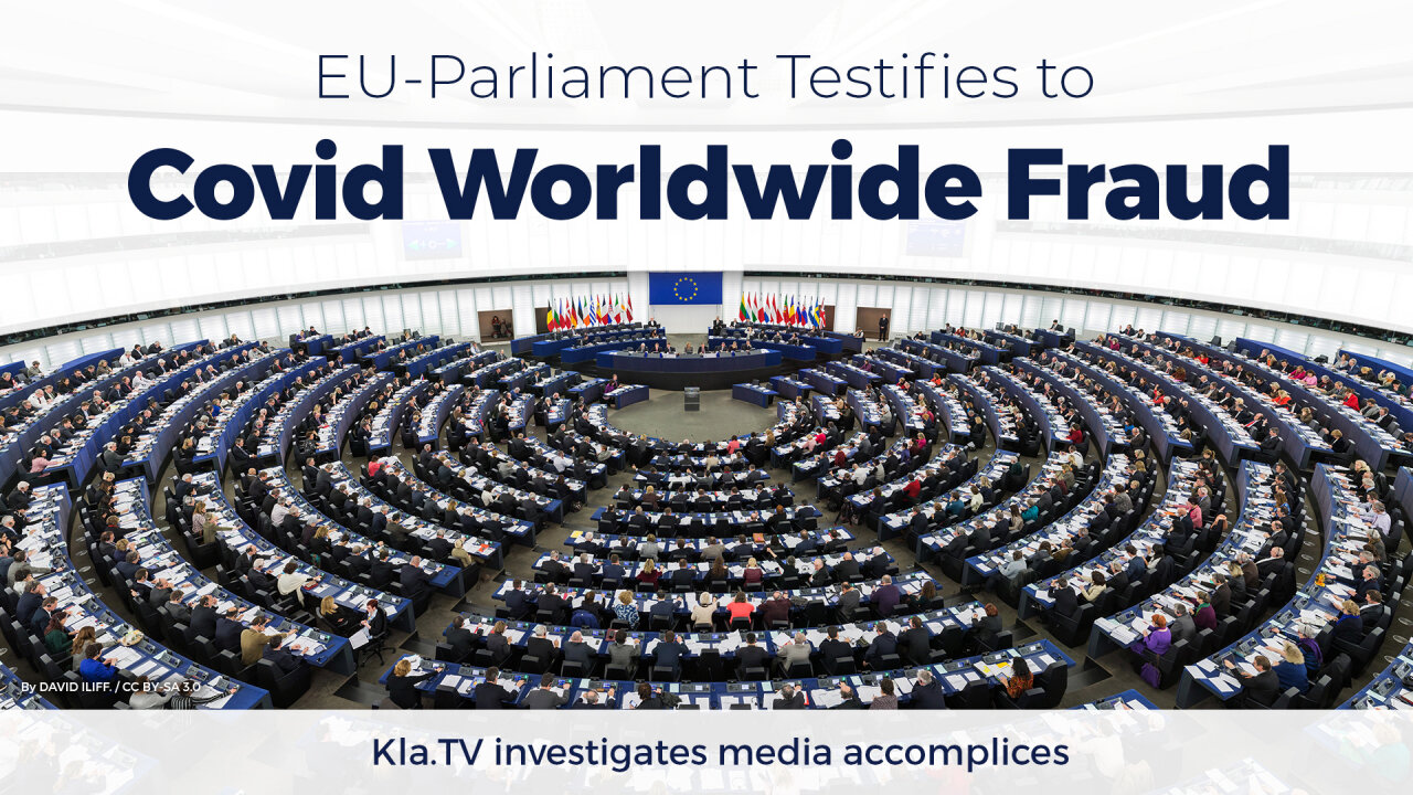 EU-Parliament Testifies to Covid Worldwide Fraud | www.kla.tv/26102