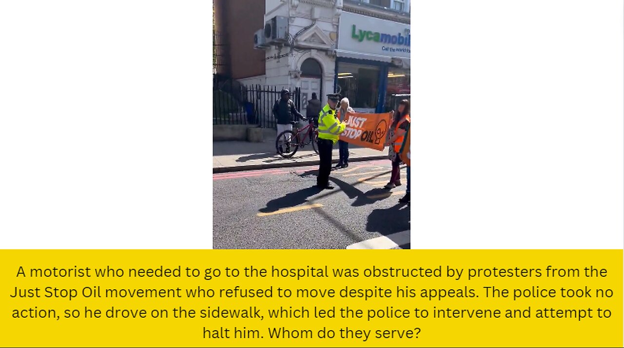 A motorist who required medical attention was obstructed by protesters from Just Stop Oil