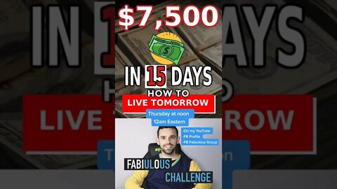 how to make $7,500 in 15 days