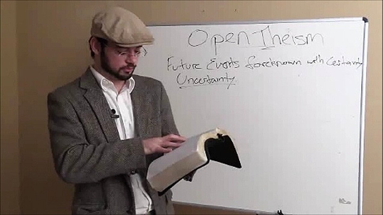 37-Doctrine of Open Theism- Why I Am an Open Theist pt1