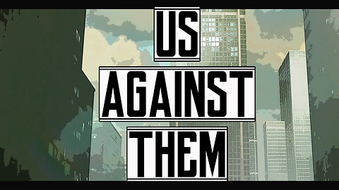 US AGAINST THEM (FULL VIDEO)