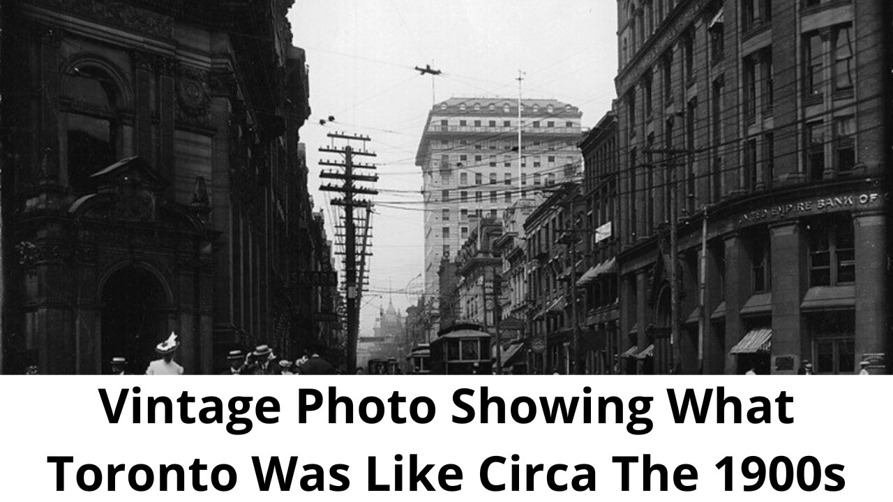 Vintage Photo Showing What Toronto Was Like Circa The 1900s