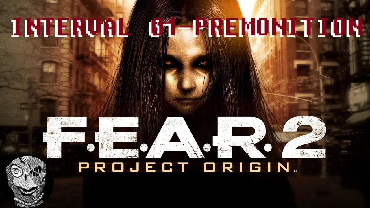 [Interval 01 - Premonition] F.E.A.R. 2: Project Origin