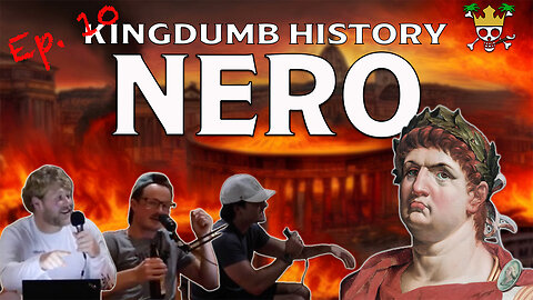 The Nero Podcast | Kingdumb History Ep. 10