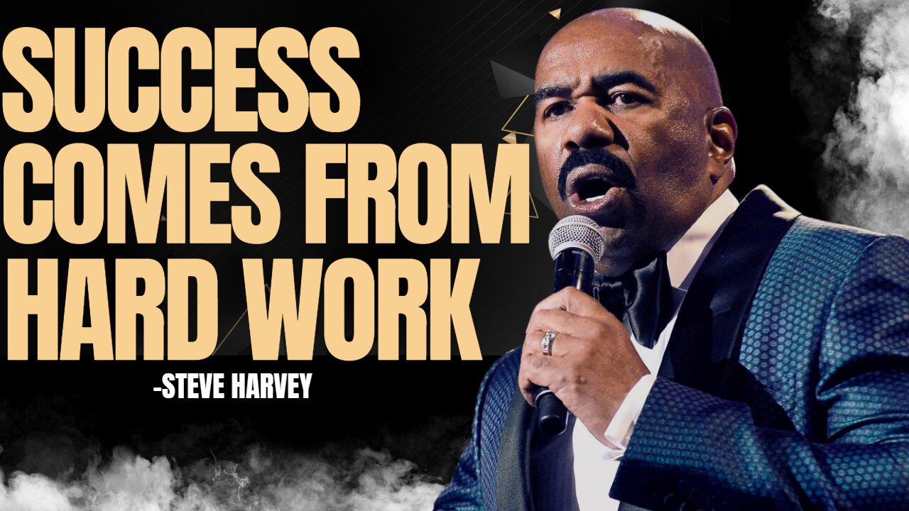 Success Comes From Hard Work - Steve Harvey - Motivational video