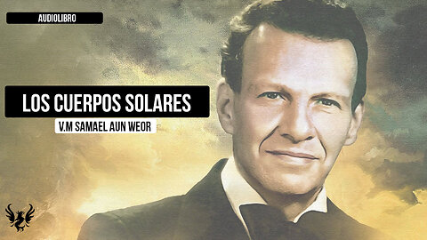 Los Cuerpos Solares 🌟 Samael Aun Weor 📚 Audiolibro Completo Gratis