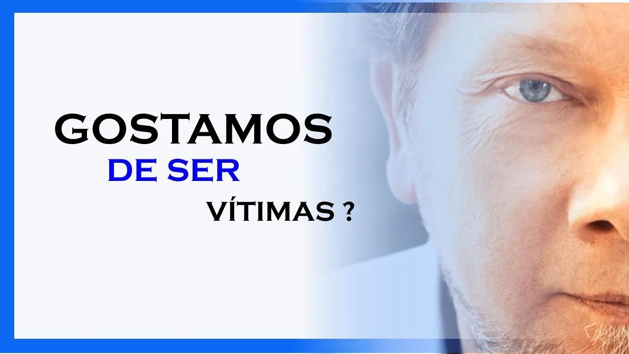 GOSTAMOS DE SER VÍTIMAS? , ECKHART TOLLE DUBLADO