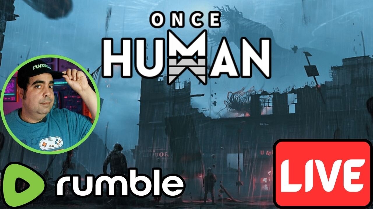 LIVE Replay - Once Human??? #RumbleTakeover