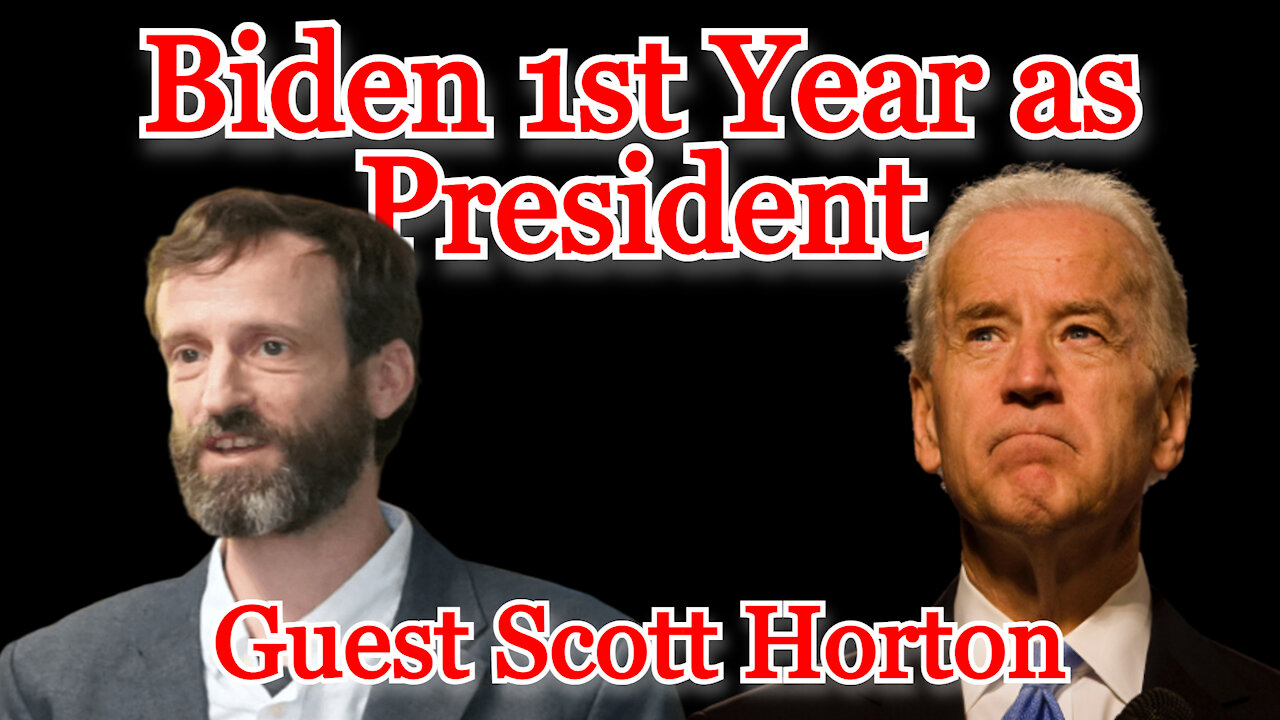 Conflicts of Interest #210: Scott Horton on Biden’s First Year as President