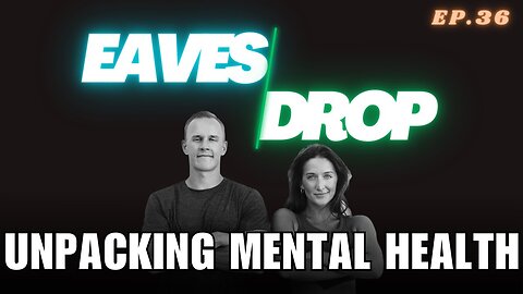 Eavesdrop Podcast - Ep 36: Demystifying Stress, Anxiety, and Depression