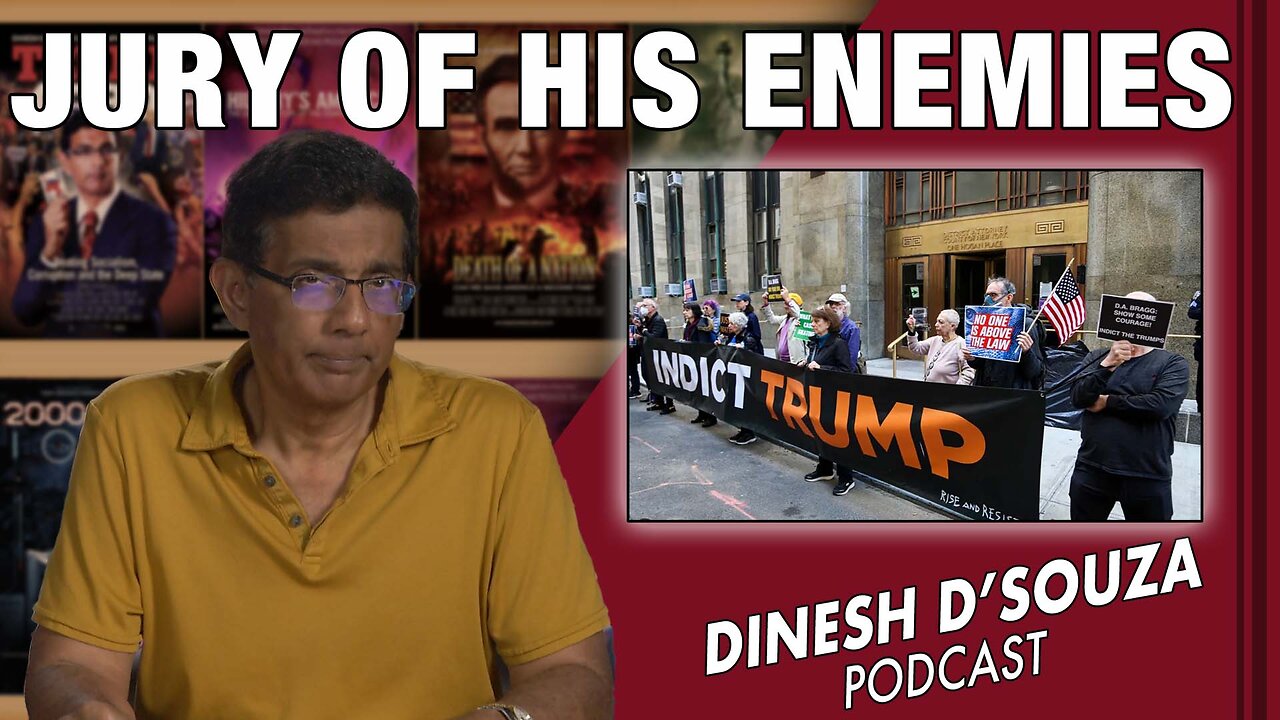 JURY OF HIS ENEMIES Dinesh D’Souza Podcast Ep553