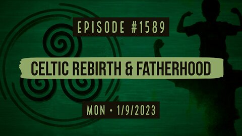 Owen Benjamin | #1589 Celtic Rebirth & Fatherhood