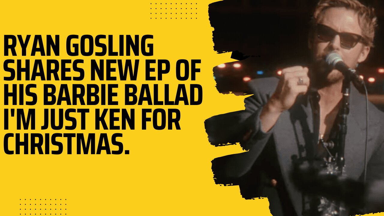 Ryan Gosling shares new EP of his Barbie ballad I'm Just Ken for Christmas.