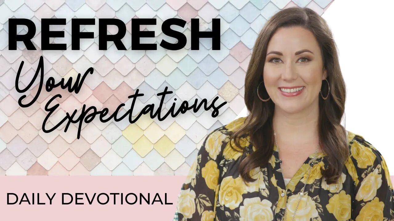 Daily Devotional for Women: Refresh Your Expectations from God