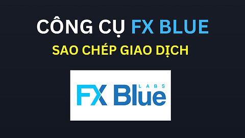 Công cụ copy tài khoản FX Blue | Trading | Angel