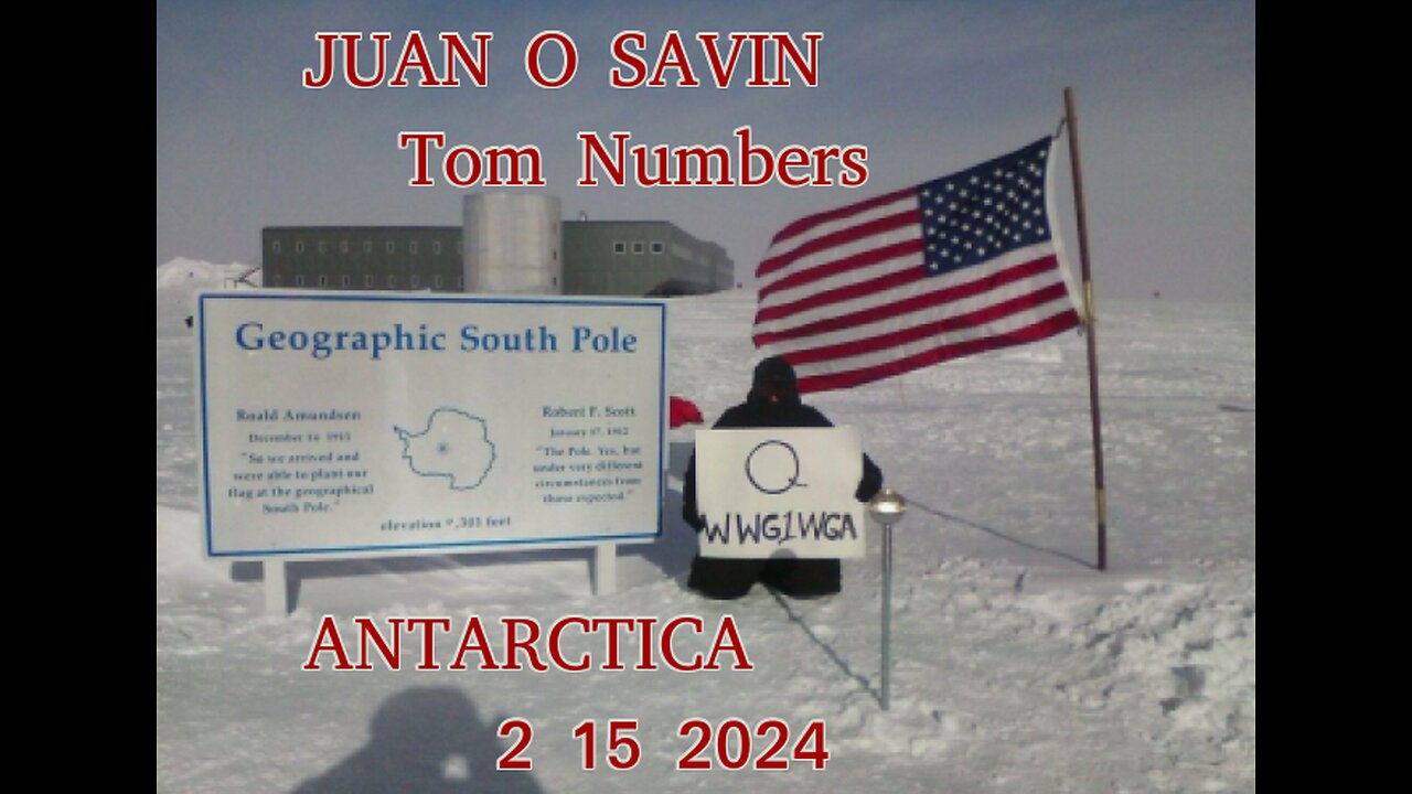 JUAN O SAVIN- HISTORY & ANTARCTICA PART ONE- Tom Numbers 2 15 2024