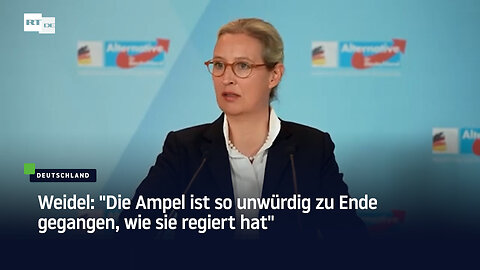 Weidel: "Die Ampel ist so unwürdig zu Ende gegangen, wie sie regiert hat"