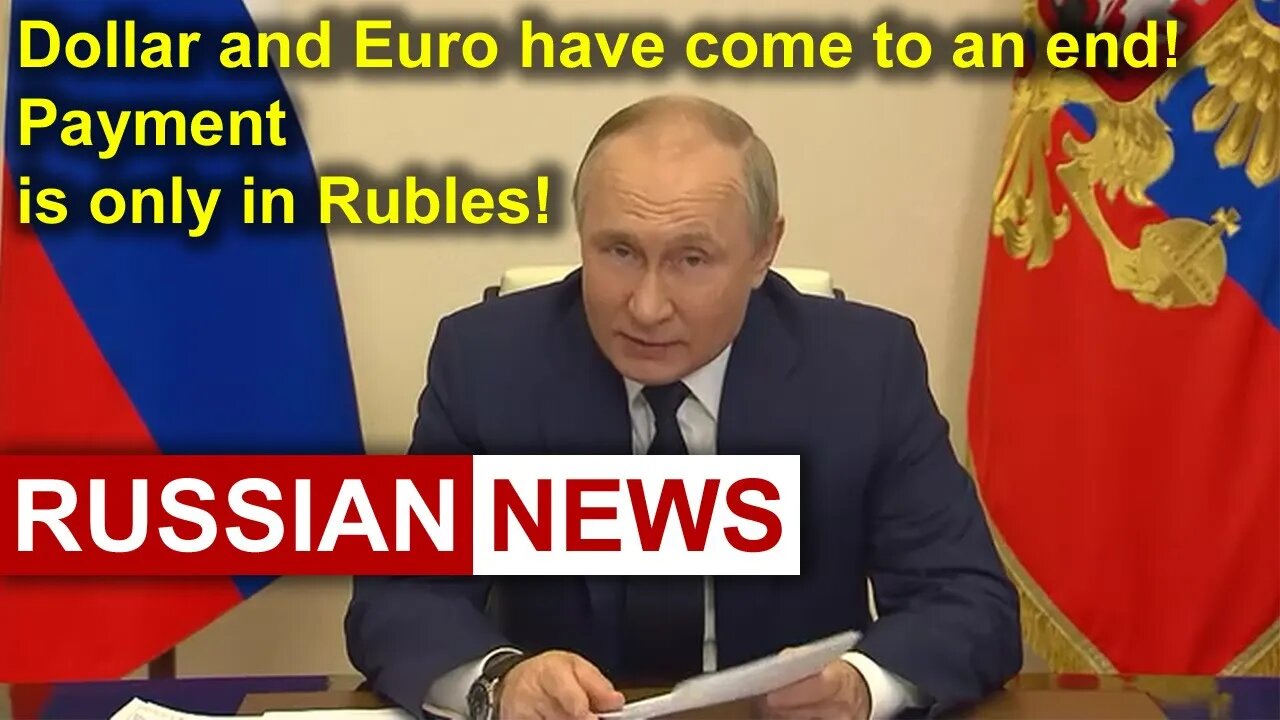 Putin: Now the EU and the USA will pay us in Rubles! Now Russia does not accept Dollars and Euros!