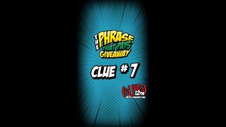 CLUE #7 PHRASE THAT PAYS GIVEAWAYS