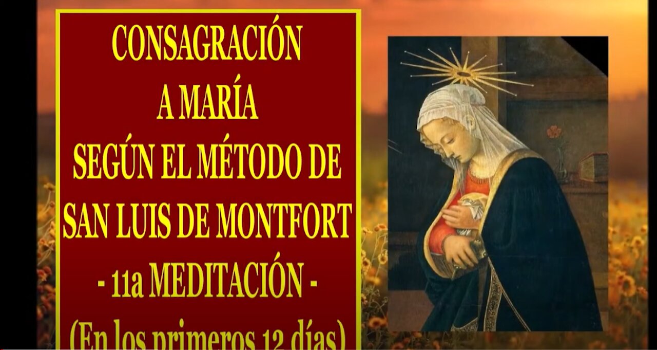 Padre Ruiz CONSAGRACIÓN A MARÍA SEGÚN EL MÉTODO DE SAN LUIS DE MONTFORT 11 11a MEDITACIÓN