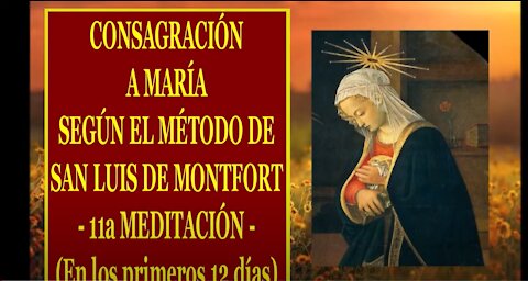 Padre Ruiz CONSAGRACIÓN A MARÍA SEGÚN EL MÉTODO DE SAN LUIS DE MONTFORT 11 11a MEDITACIÓN