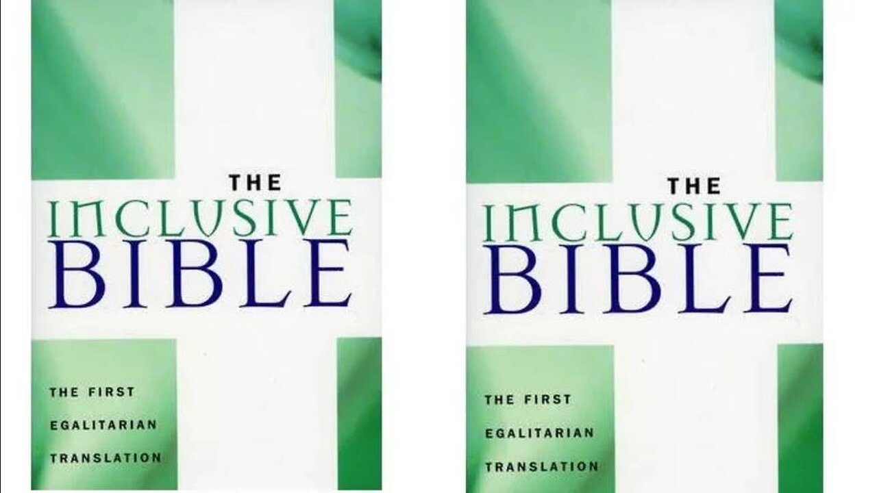 The “Inclusive Bible” Introduces The Religion Of Woke Leftism To The Christian Doctrine