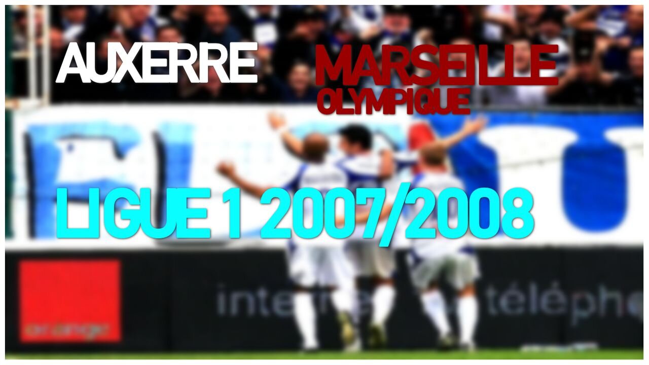 AJ Auxerre vs Marseille Olympique (France Ligue 1 2007/2008)