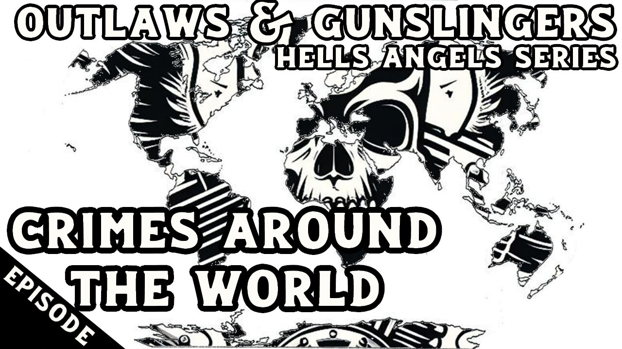 Outlaws & Gunslingers | Ep.192 | Hells Angels | Crimes Around The World