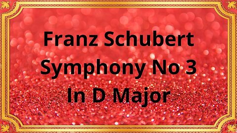 Franz Schubert Symphony No 3 In D Major