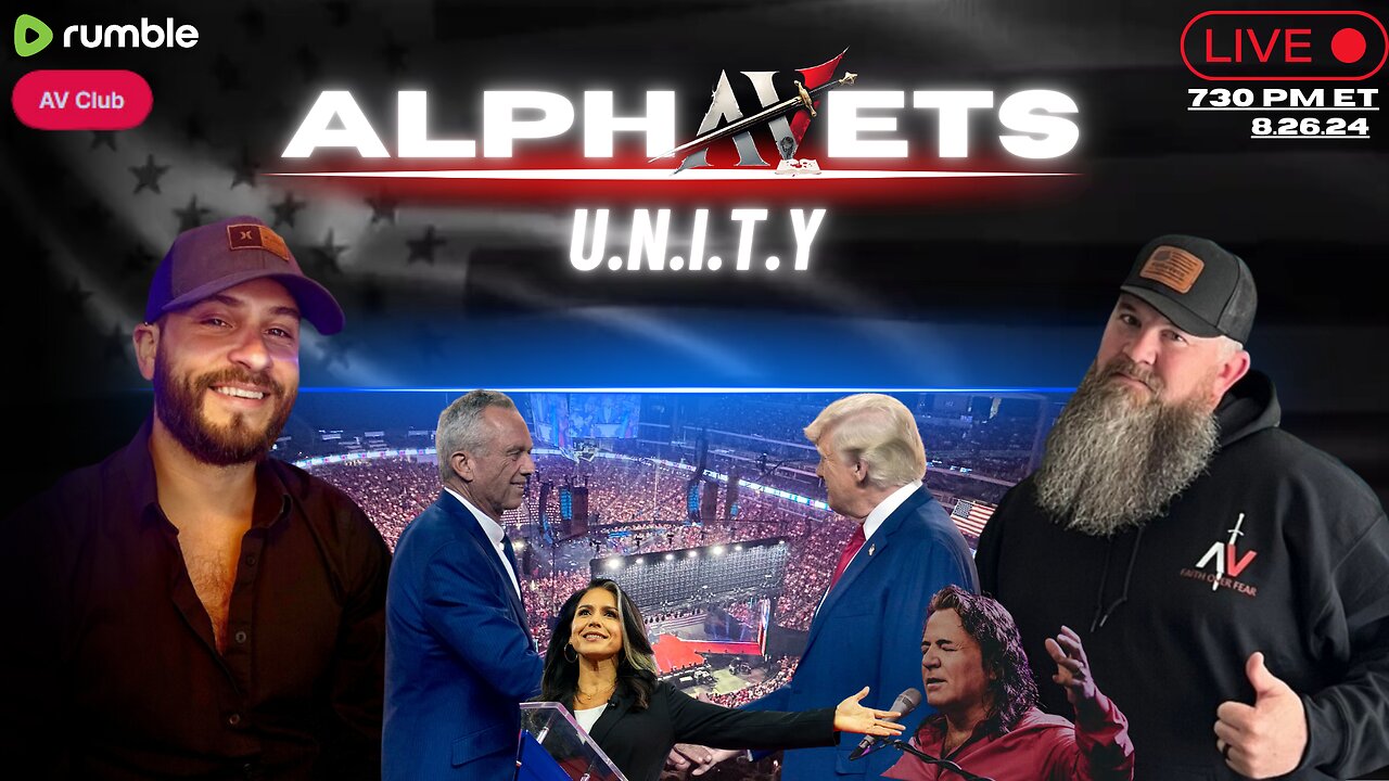 ALPHAVETS 8.26.24 ~ U.N.I.T.Y ~ EVERYTHING WILL CHANGE ~ 730 PM ET