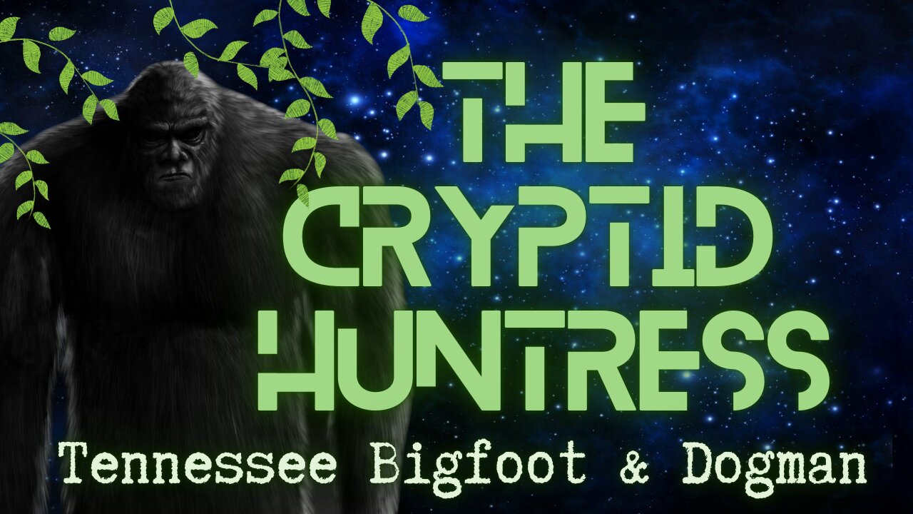 TENNESSEE DOGMAN & BIGFOOT ENCOUNTERS WITH HARLEY OWENS