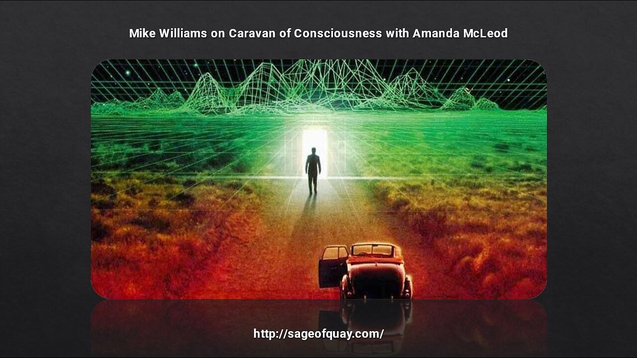 Mike Williams on Caravan of Consciousness with Amanda McLeod (Mar 2023)