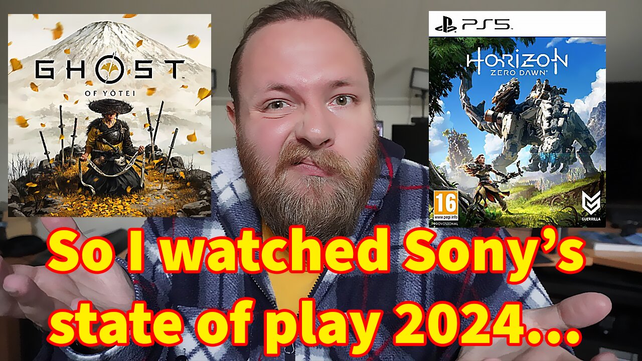 So I watched Sony's State of play 2024