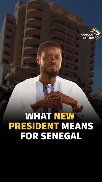 WHAT NEW PRESIDENT MEANS FOR SENEGAL