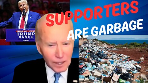 Joe Biden Calls Trump Supporters ... "GARBAGE" ... But I Ain't Mad at Him