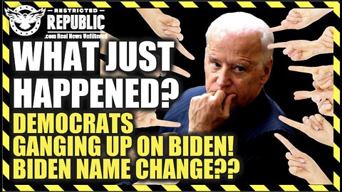 What Just Happened? Democrats Ganging Up On Biden! Epic U-Turn…Biden Name Change??