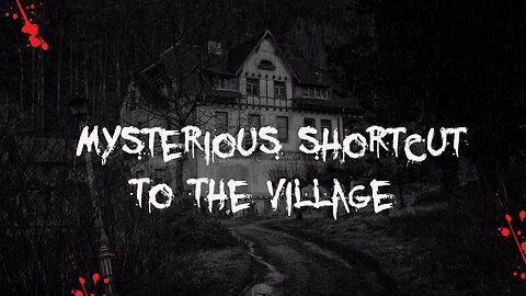 Mysterious shortcut to the village | Spine chilling true horror stories