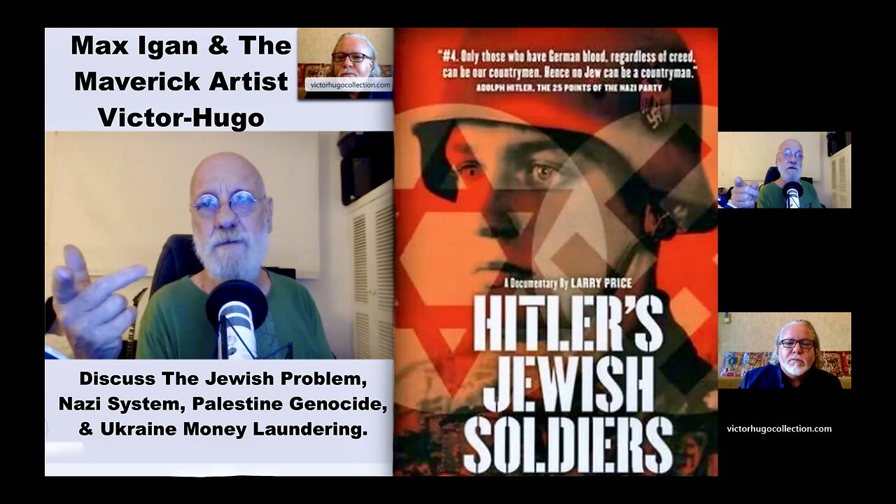 Max Igan Victor Hugo Discuss Jewish Problem Nazi System Palestine Genocide Ukraine Money Laundering