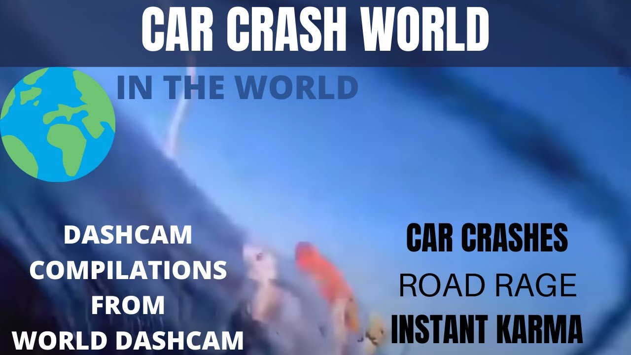 Car Crash Compilation WORLD - World Dashcams - Crashes And Road Rage