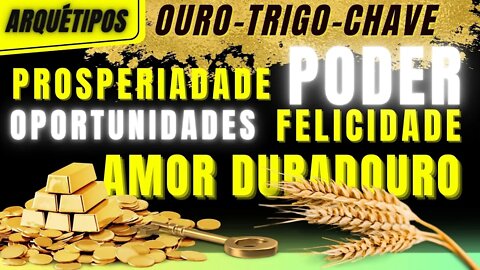 Ouro, trigo e chave -Os arquétipo que trazem a energia do dinheiro com infinitas possibilidades .