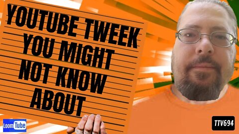 YOUTUBE TWEEK YOU MIGHT NOT KNOW ABOUT - 111619 TTV694