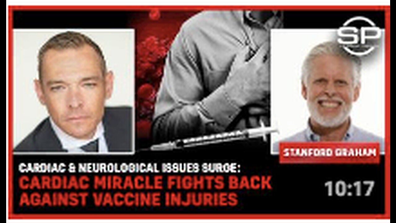 Cardiac & Neurological Issues SURGE: Cardiac Miracle FIGHTS BACK Against Vaccine Injuries