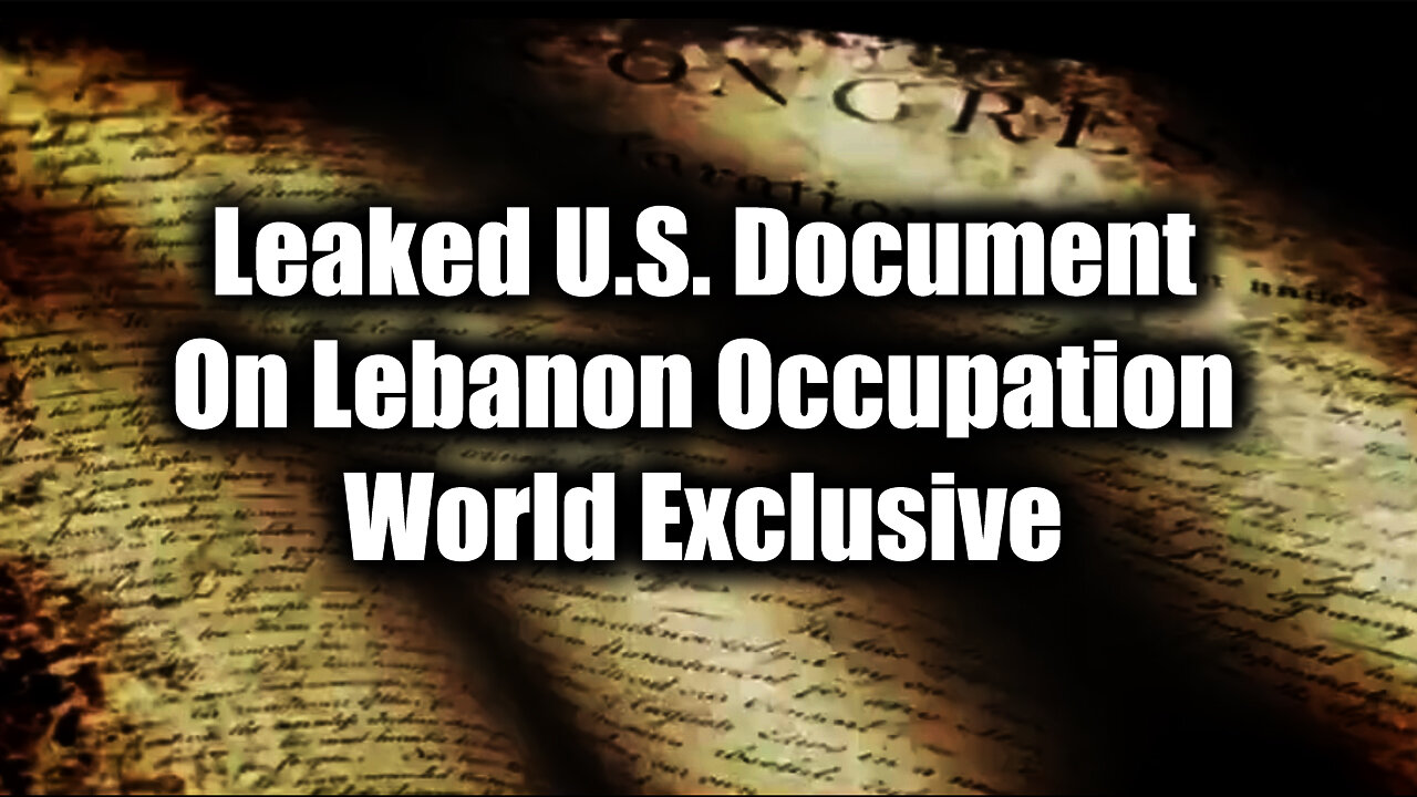 Leaked U.S. Document On Lebanon Occupation World Exclusive