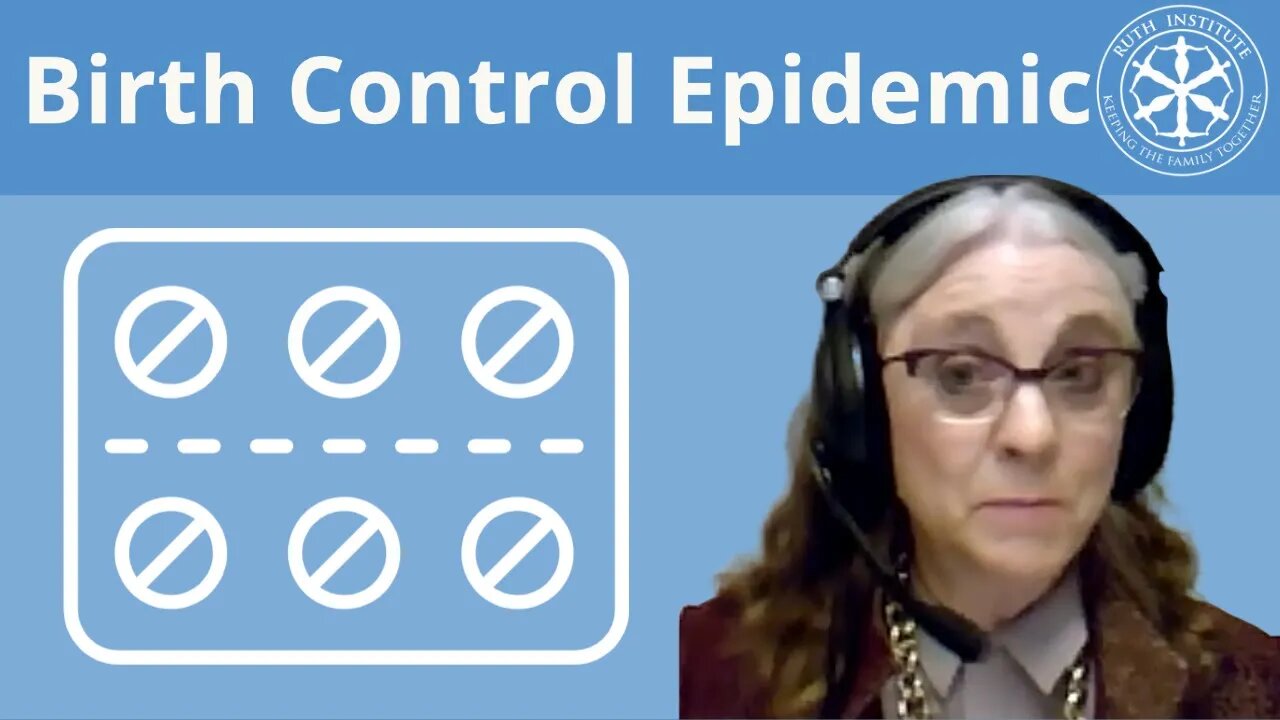The Contraceptive Ideology. The Consequences of Using the Pill.