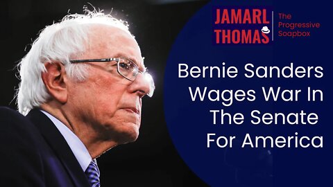 Bernie Wages War In Senate For America. Progressives Pay Attention, This Validates #ForceTheVote