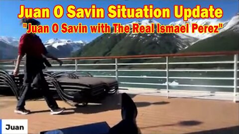 Juan O Savin Situation Update June 18: "Juan O Savin with The Real Ismael Perez"