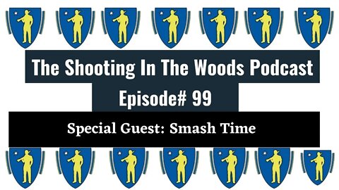 Smashing Those Ammo Prices!!!! The Shooting in the Woods Podcast Episode #99
