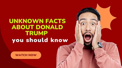 Unknown Facts about Donald Trump